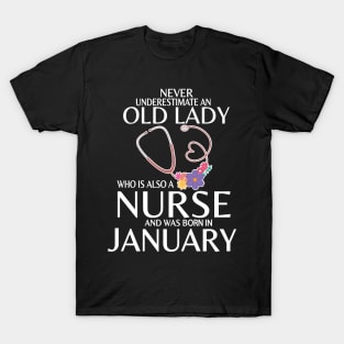 Never Underestimate An Old Lady A Nurse Was Born In January T-Shirt